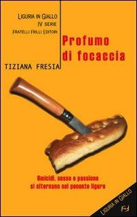 Profumo di focaccia - Tiziana Fresia - copertina