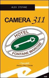 Camera 311. Hotel Fontane Marose - Alex Stefani - copertina