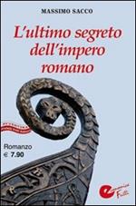 L' ultimo segreto dell'impero romano