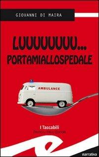 Luuuuuuuu... portamiallospedale - Giovanni Di Maira - copertina