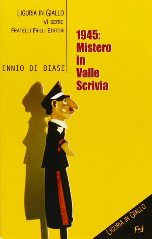 1945. Mistero in valle Scrivia - Ennio Di Biase - copertina