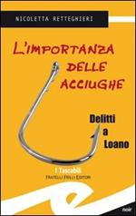 L' importanza delle acciughe. Delitti a Loano