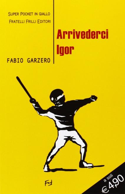 Arrivederci Igor - Fabio Garzero - copertina