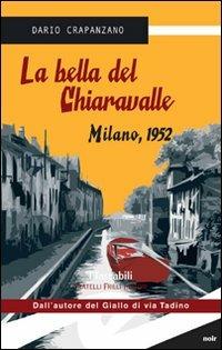 La bella del Chiaravalle. Milano, 1952 - Dario Crapanzano - copertina