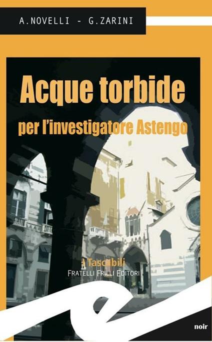 Acque torbide per l'investigatore Astengo - Andrea Novelli,Gianpaolo Zarini - copertina