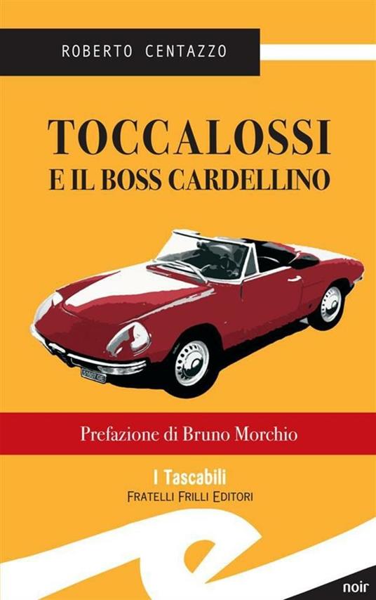 Toccalossi e il boss Cardellino. Genova, 1977 - Roberto Centazzo - ebook