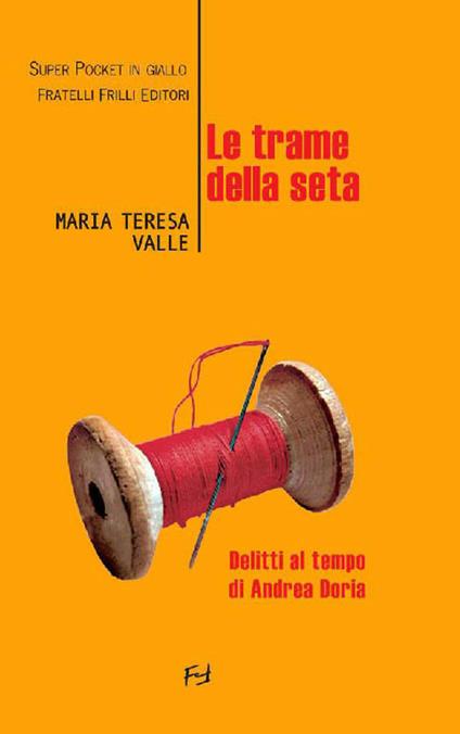 Le trame della seta - Maria Teresa Valle - ebook