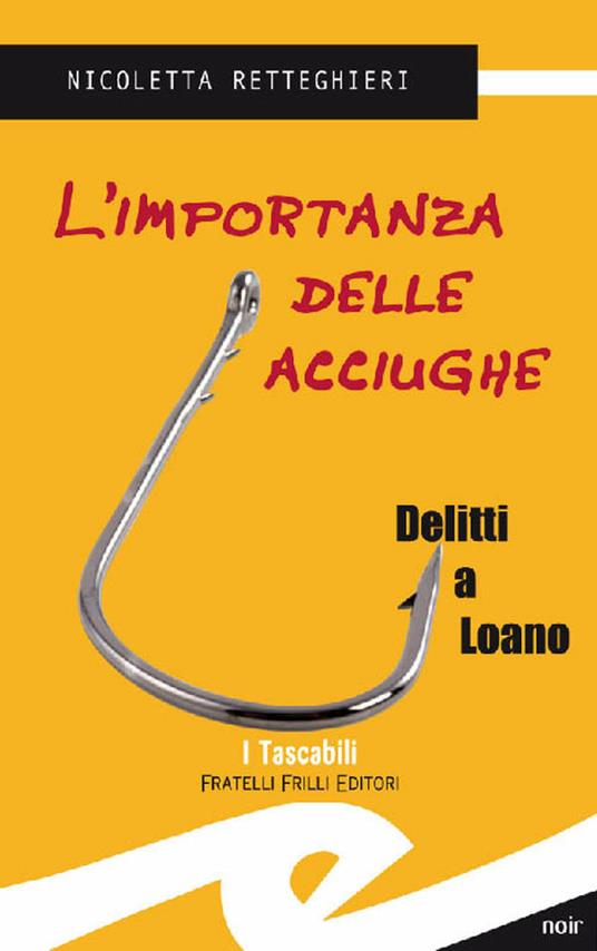 L' importanza delle acciughe. Delitti a Loano - Nicoletta Rettighieri - ebook