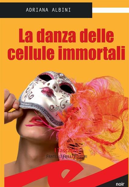 La danza delle cellule immortali - Adriana Albini - ebook