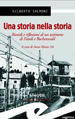 Una storia nella storia. Ricordi e riflessioni di un testimone di Fossoli e Buchenwald