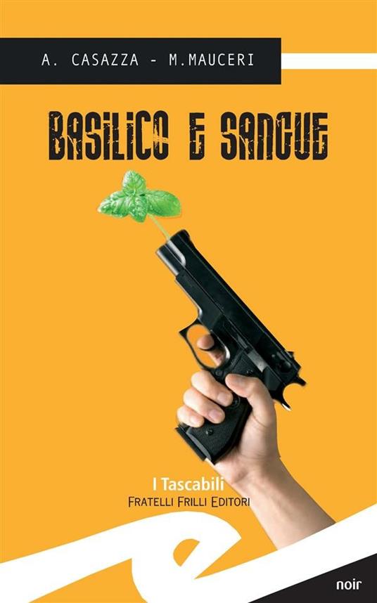 Basilico e sangue - Andrea Casazza,Max Mauceri - ebook