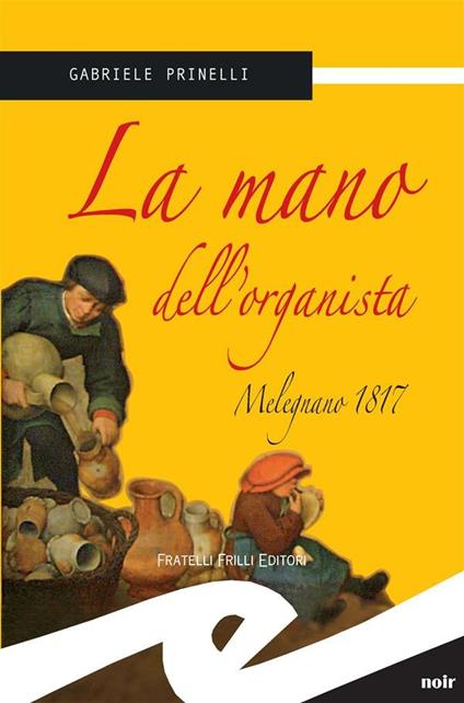 La mano dell'organista. Melegnano, 1817 - Gabriele Prinelli - ebook