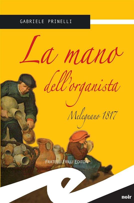 La mano dell'organista. Melegnano, 1817 - Gabriele Prinelli - ebook