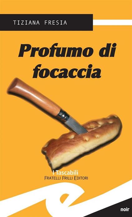 Profumo di focaccia - Tiziana Fresia - ebook
