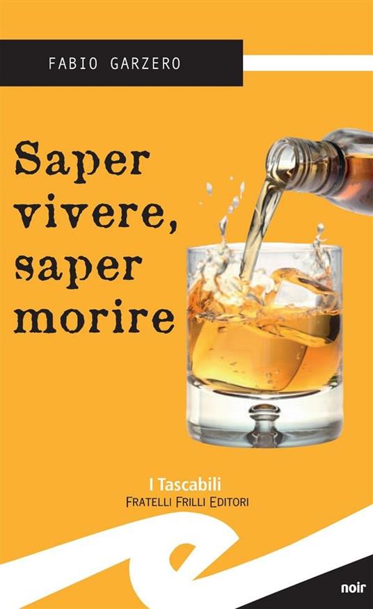 Saper vivere, saper morire - Fabio Garzero - ebook