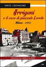 Arrigoni e il caso di piazzale Loreto. Milano, 1952