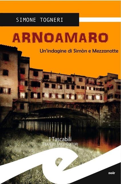 Arnoamaro. Un'indagine di Simòn e mezzanotte - Simone Togneri - copertina
