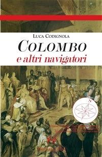 Colombo e altri navigatori - Luca Codignola - ebook