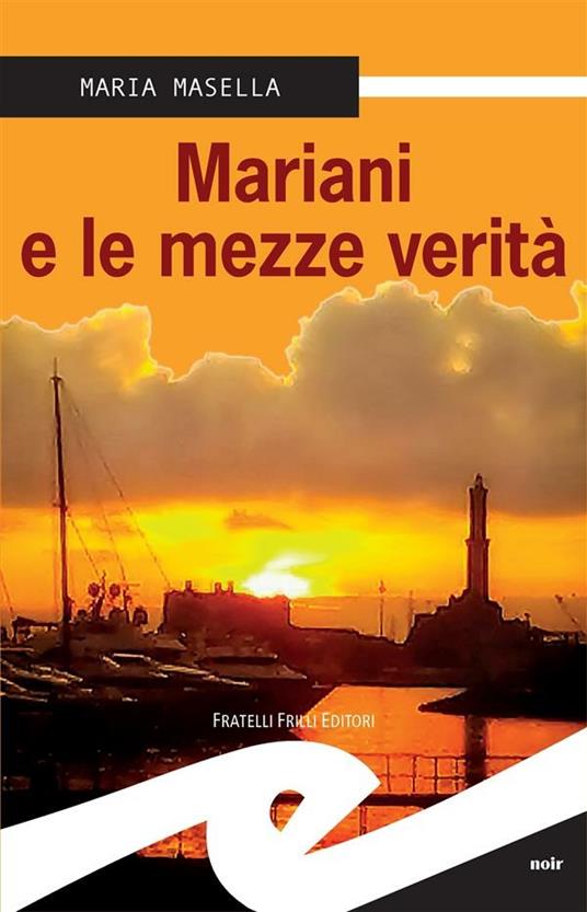 Mariani e le mezze verità - Maria Masella - ebook