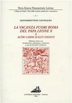 La vacanza fuori Roma. Del papa Leone X e altri carmi scelti inediti. Testo latino a fronte