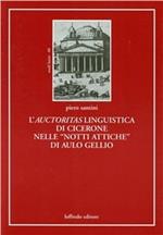 L' auctoritas linguistica di Cicerone nelle notti antiche di Gellio