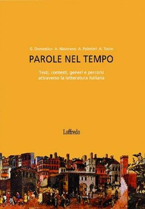  Parole nel tempo. Testi, contesti, generi e percorsi attraverso la letteratura italiana. Per le Scuole superiori. Con espansione online. Vol. 1