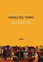 Parole nel tempo. Testi, contesti, generi e percorsi attraverso la letteratura italiana. Con espansione online. Vol. 1