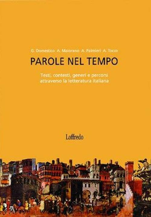  Parole nel tempo. Testi, contesti, generi e percorsi attraverso la letteratura italiana. Con espansione online. Vol. 1