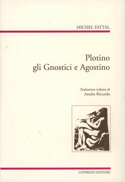 Plotino, gli gnostici e Agostino - Michel Fattal - copertina