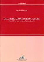 Dell'intenzione in educazione. Materiale per una teoria dell'agire educativo