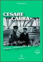 Cesare Carra. Una vita troppo breve dedicata al volo
