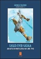 Eagles over Gazala. The air battles in north Africa, May-June 1942