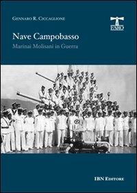 Nave Campobasso. Marinai molisani in guerra - Gennaro Ciccaglione - copertina