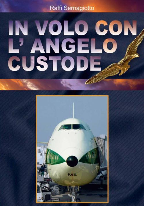 In volo con l'angelo custode - Raffi Sernagiotto - copertina