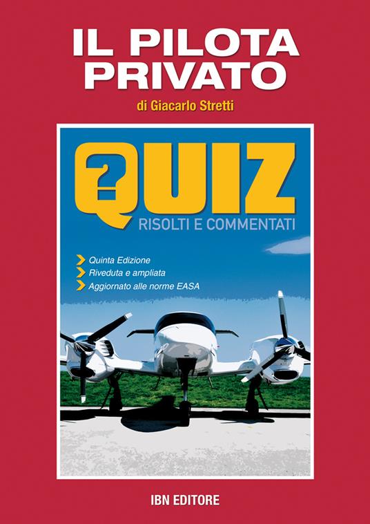 Il pilota privato. Quiz risolti e commentati - Giancarlo Stretti - copertina