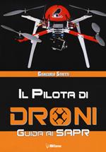 Il pilota di droni. Guida ai Sapr