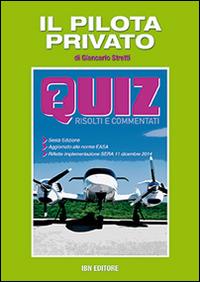 Il pilota privato. Quiz risolti e commentati - Giancarlo Stretti - copertina