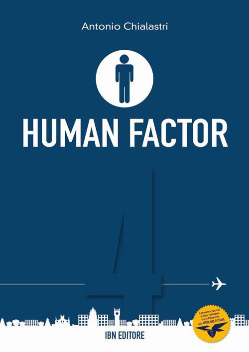 Human factor. Ediz. italiana e inglese. Vol. 4: Il rapporto uomo-macchina. - Antonio Chialastri - copertina