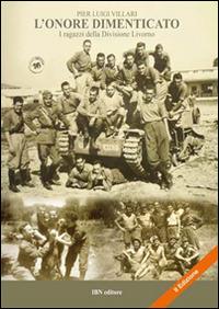 L'onore dimenticato. I ragazzi della Divisione Livorno - P. Luigi Villari - copertina