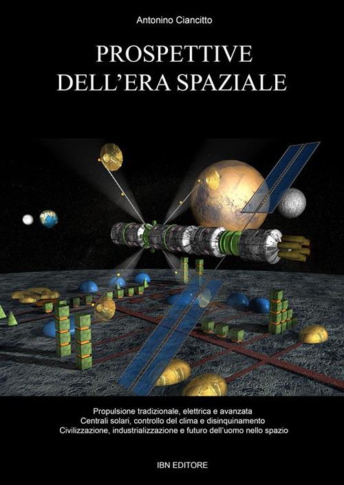 Prospettive dell'era spaziale - Antonino Ciancitto - ebook