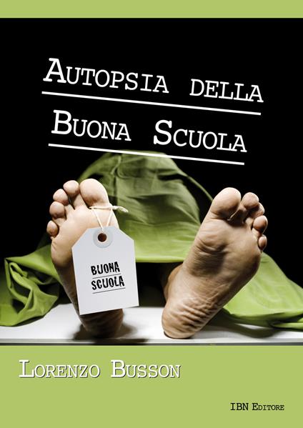 Autopsia della buona scuola - Lorenzo Busson - copertina