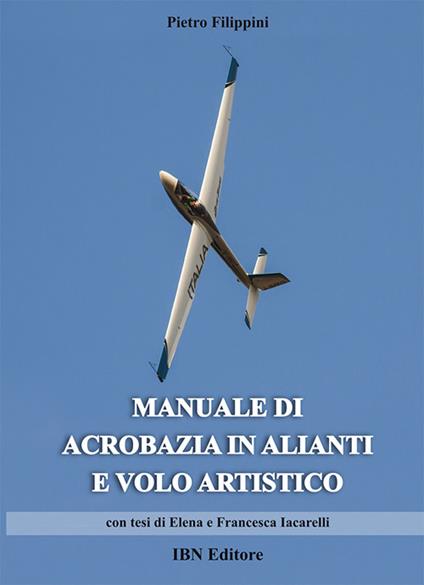 Manuale di acrobazia in alianti e volo artistico - Pietro Filippini - copertina