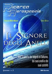 Il signore degli anelli. Alla scoperta dei segreti di Saturno, dei suoi anelli e dei suoi satelliti - Carlo Di Leo,Francesca Manoni - copertina