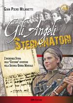 Gli angeli sterminatori. L'incredibile storia delle cecchine sovietiche nella Seconda Guerra Mondiale