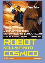 Robot nell'infinito cosmico. L'esplorazione del sistema solare con l'utilizzo di sonde spaziali automatiche