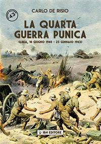 La quarta guerra punica. Libia, 10 giugno 1940-23 gennaio 1943 - Carlo De Risio - copertina