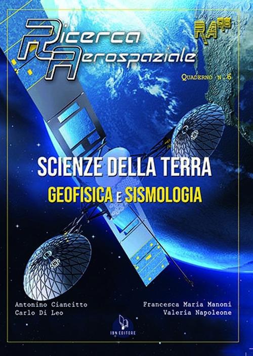 Scienze della Terra. Geofisica e sismologia - Valeria Napoleone,Carlo Di Leo,Francesca Manoni - copertina