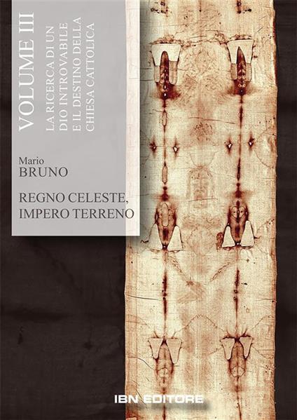 La Regno celeste, impero terreno. Vol. 3 - Mario Bruno - ebook