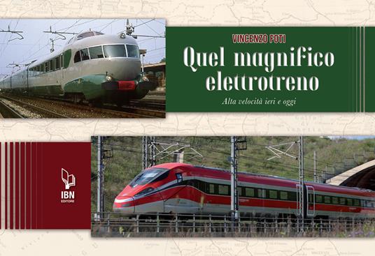 Quel magnifico elettrotreno. Alta velocità ieri e oggi - Vincenzo Foti - copertina