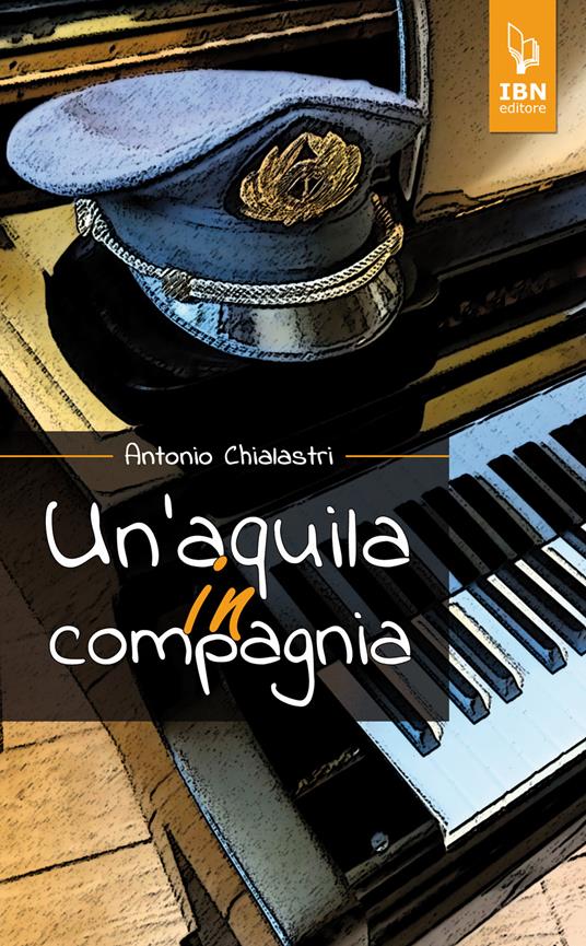 Un' aquila in compagnia - Antonio Chialastri - copertina
